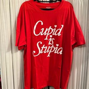 Cupid Is Stupid Mighty Fine Tee NWT Valentines Day♥️♥️♥️